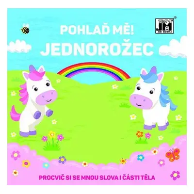 Pohlaď mě! Jednorožec