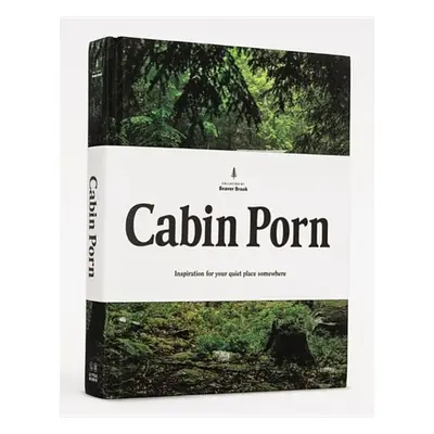 Cabin Porn: Inspiration for Your Quiet Place Somewhere