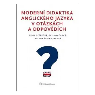 Moderní didaktika anglického jazyka v otázkách a odpovědích