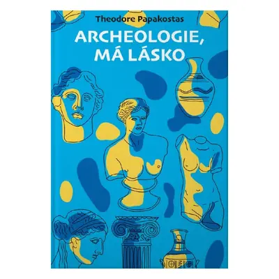 Archeologie, má lásko