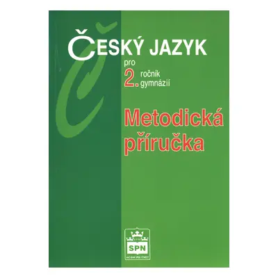 Český jazyk pro 2.ročník gymnázií Metodická příručka