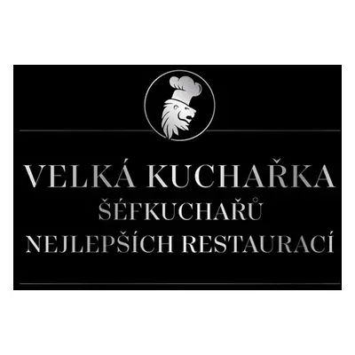 Velká kuchařka šéfkuchařů nejlepších restaurací