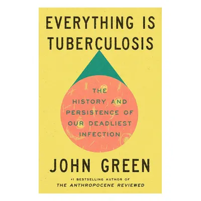 Everything Is Tuberculosis