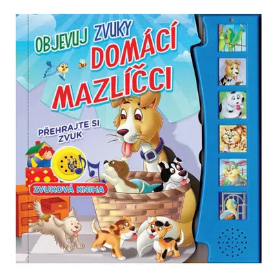 Domácí mazlíčci - objevuj zvuky - Foni book CZ