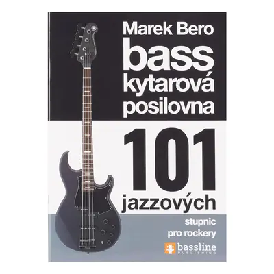 Baskytarová posilovna 101 jazzových stupnic pro rockery