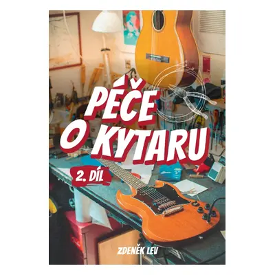 Frontman Péče o kytaru 2. díl - Zdeněk Lev