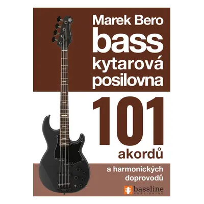 Baskytarová posilovna 101 akordů a harmonických doprovodů