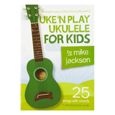 MS Mike Jackson: Uke'n Play Ukulele For Kids