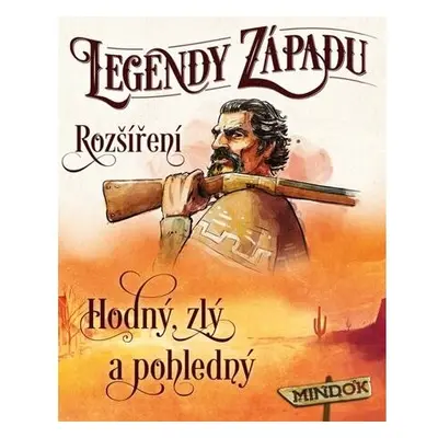 Mindok Legendy západu: 2. rozšíření - Hodný, zlý a pohledný