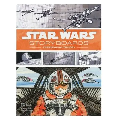 The Original Trilogy - J.W. Rinzler - Star Wars Storyboards