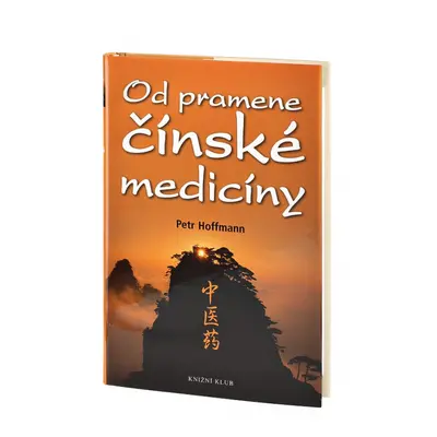 OD PRAMENE ČÍNSKÉ MEDICÍNY - Petr Hoffmann