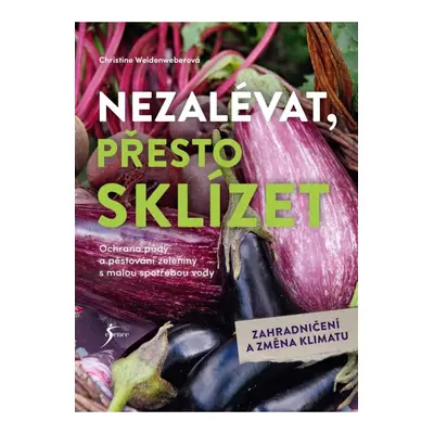 Nezalévat, přesto sklízet