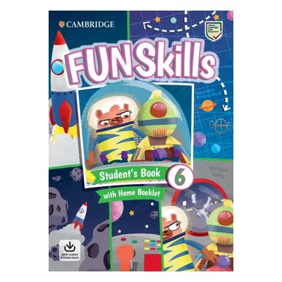 Fun Skills 6 Student´s Book with Home Booklet and Downloadable Audio