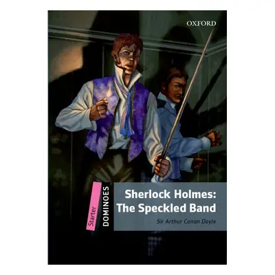 Dominoes Starter Second Edition - Sherlock Holmes: The Adventure of the Speckled Band