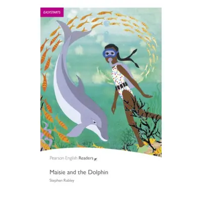 Pearson English Readers Easystarts Maisie and the Dolphin