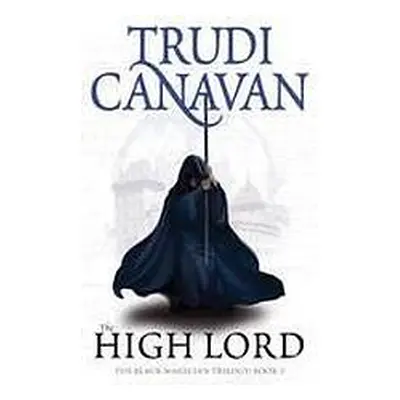 BLACK MAGICIAN TRILOGY 3 - HIGH LORD