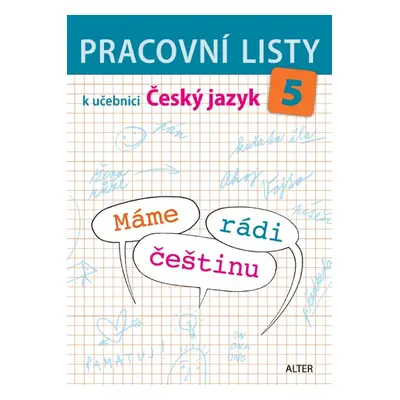 PRACOVNÍ LISTY k učebnici MÁME RÁDI ČEŠTINU 5