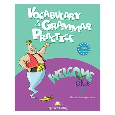 Welcome Plus 2 - Vocabulary a Grammar Practice 2