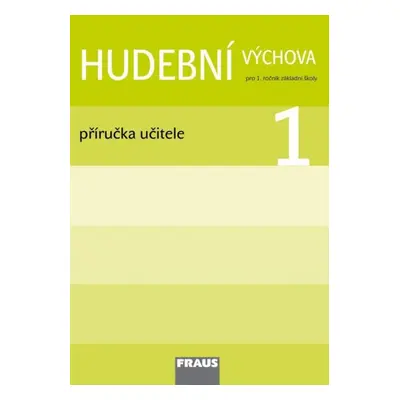 Hudební výchova 1 pro ZŠ příručka učitele