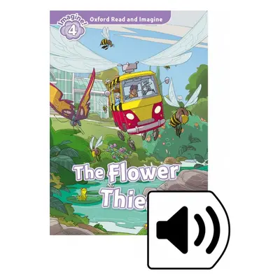 Oxford Read and Imagine 4 The Flower Thief with MP3 Pack