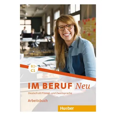 Im Beruf Neu B2+/C1 Arbeitsbuch