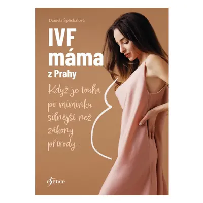 IVF máma z Prahy - Když je touha po miminku silnější než zákony přírody...