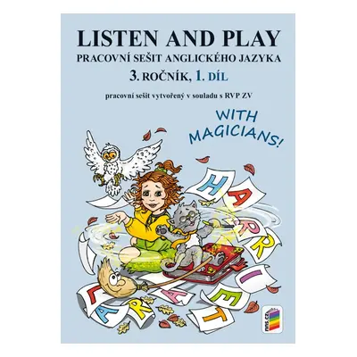 Listen and play with magicians! 3, 1. díl (pracovní sešit) (3-85)