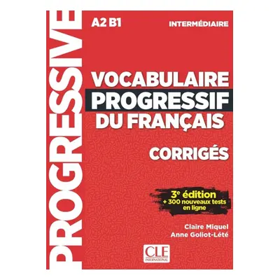 VOCABULAIRE PROGRESSIF DU FRANCAIS: NIVEAU INTERMEDIAIRE - CORRIGES, 3. edice