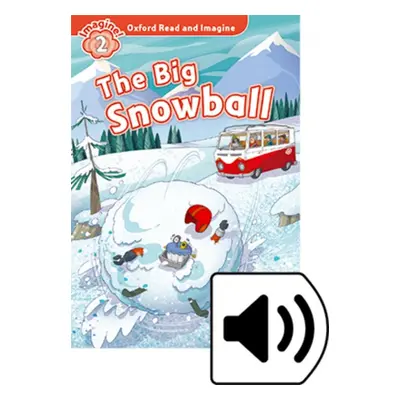 Oxford Read and Imagine 2 The Big Snowball with MP3 Pack