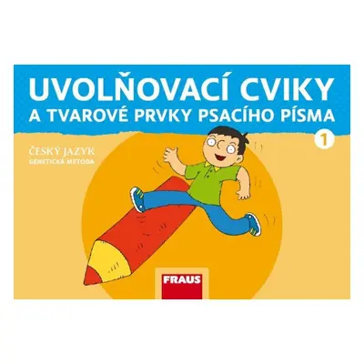 Uvolňovací cviky a tvarové prvky psacího písma – nová generace Pracovní sešit