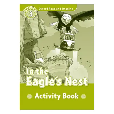 Oxford Read and Imagine 3 In the Eagles Nest Activity Book