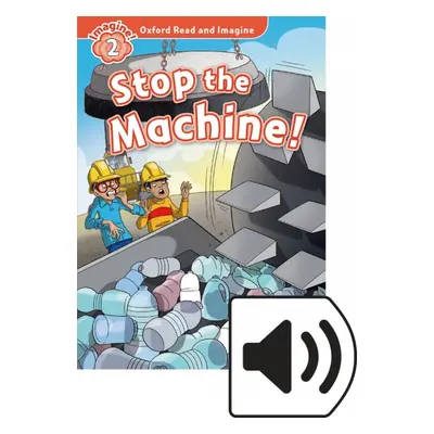 Oxford Read and Imagine 2 Stop the Machine with MP3 Pack