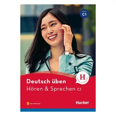 deutsch üben Hören + Sprechen C1 Neu