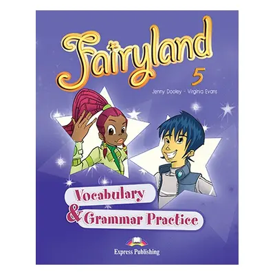 Fairyland 5 - vocabulary and grammar practise