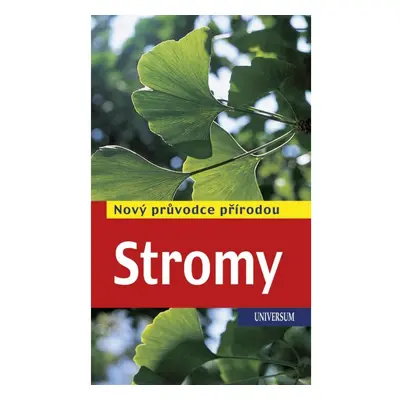 Stromy - Nový průvodce přírodou