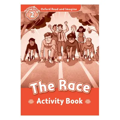 Oxford Read and Imagine 2 the Race Activity Book