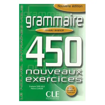 Grammaire 450 nouveaux exercices exercices niveau avancé + corrigés