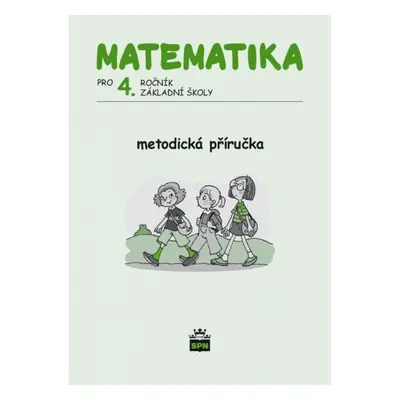 Matematika pro 4. ročník základní školy Metodická příručka