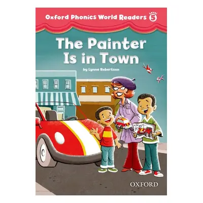 Oxford Phonics World 5 Reader: The Painter is in the Room