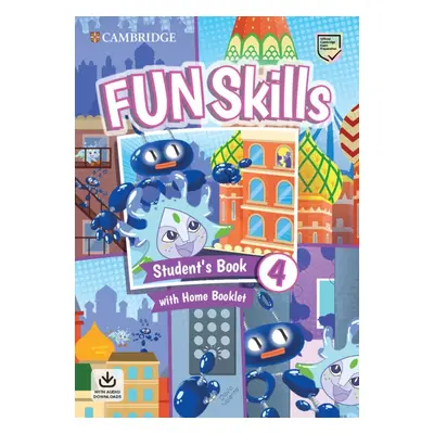 Fun Skills 4 Student´s Book with Home Booklet and Downloadable Audio