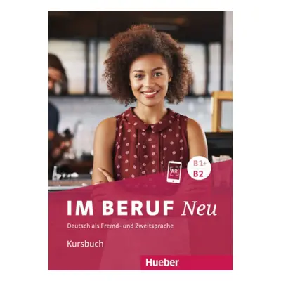 Im Beruf Neu B1+/B2 Kursbuch