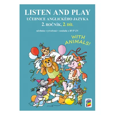 Listen and play 2 - WITH ANIMALS, 2. díl (učebnice) (2-81)