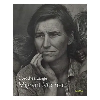 Dorothea Lange: Migrant Mother, Nipomo, California