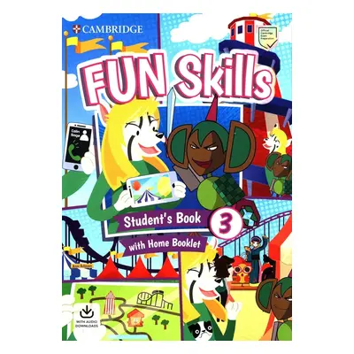 Fun Skills 3 Student´s Book with Home Booklet and Downloadable Audio