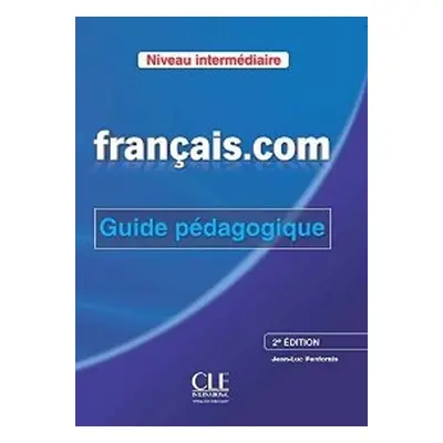 Francais.com Intermédiaire 2e édition - Guide pédagogique