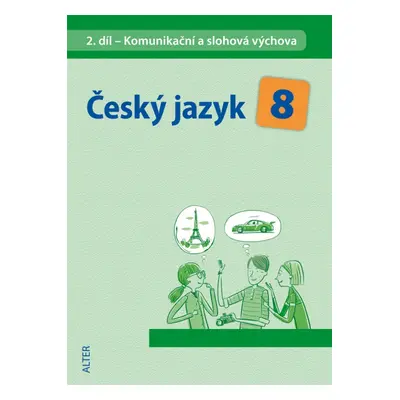 Český jazyk 8/2: Komunikační a slohová výchova