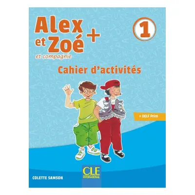 Alex et Zoé + 1 - Niveau A1.1 - Cahier d´activités