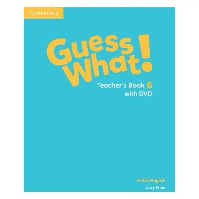 Guess What! Level 6 Teacher´s Book with DVD British English