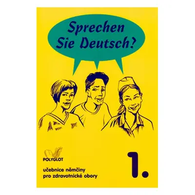 Sprechen Sie Deutsch? Pro zdravotnické obory kniha pro studenty