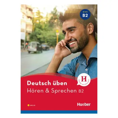 deutsch üben Hören + Sprechen B2 Neu